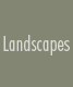 Landscapes
